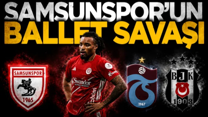 Süper Lig'de Samuel Ballet savaşı! Samsunspor, Beşiktaş ve Trabzonspor...